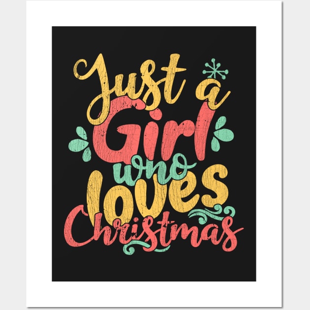 Just A Girl Who Loves Christmas Gift design Wall Art by theodoros20